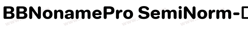 BBNonamePro SemiNorm字体转换